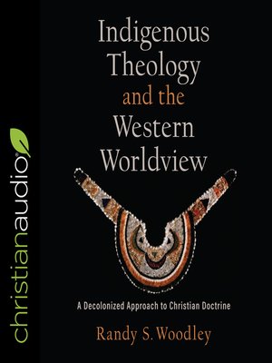cover image of Indigenous Theology and the Western Worldview